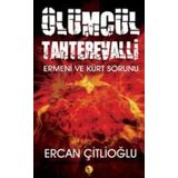 ÖLÜMCÜL TAHTEREVALLI ERMENI VE KÜRT SORUNU - ERCAN ÇİTLİOĞLU