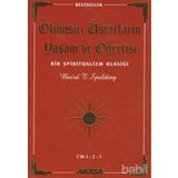 ÖLÜMSÜZ ÜSTADLARIN YAŞAM VE ÖĞRETİSİ (3 CILT BIRARADA) BIR SPIRITUALIZM KLASİĞİ - BAIRD T. SPALDING