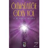 Ölümsüzlüğe Giden Yol - F. W. Henry Myers