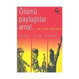 ÖLÜMÜ PAYLAŞTILAR AMA BIR İHTİLALCİNİN ANILARI - ZIHNI ÇETİNER