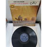 Om Kalsoum (Ümmü Gülsüm) - Lumiere Sur Le Desert - 1974 Fransa Basım Albüm - 33 Lük Lp Plak
