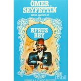 Ömer Seyfettin Bütün Eserleri 3 Efruz Bey - Ömer Seyfeddin
