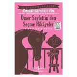 Ömer Seyfettin Ömer Seyfettin’den Seçme Hikayeler (Kısaltılmış Metin) İş Bankası Kültür Yayınları