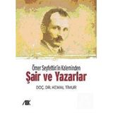 ÖMER SEYFETTIN'IN KALEMINDEN (ŞAİR VE YAZARLAR) - KEMAL TIMUR