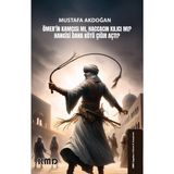 Ömer'in Kamçısı mı, Haccacın Kılıcı mı? Hangisi Daha Kötü Çığır Açtı? - Mustafa Akdoğan