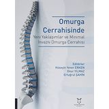 Omurga Cerrahisinde Yeni Yaklaşımlar ve Minimal İnvaziv Omurga Cerrahisi - Hüseyin Yener Erken - Akademisyen Kitabevi