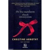 ON BEŞ YAŞINDAYIM ÖLMEK İSTEMİYORUM - CHRISTINE ARNOTHY