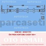 ÖN FREN HORTUMU CADDY 96=- AUTOTECH TVC01