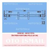 ÖN FREN HORTUMU POLO (81-94) AUTOTECH TVP02