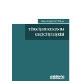 On İki Levha Yayıncılık - Türk İş Hukukunda Geçici İş İlişkisi