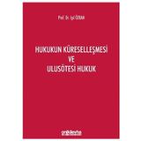 On İki Levha Yayınları - Hukukun Küreselleşmesi ve Ulusötesi Hukuk - Işıl Özkan