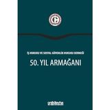 On İki Levha Yayınları Iş Hukuku ve Sosyal Güvenlik Hukuku Derneği 50. Yıl Armağanı