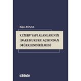 On İki Levha Yayınları Rezerv Yapı Alanlarının Idare Hukuku Açısından Değerlendirilmesi