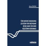 On İki Levha Yayınları Türk Medeni Hukukunda Çocuğun Yeni Medyadaki Resim Hakkı Özelinde Kişiliğinin Korunması