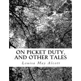 On Picket Duty and Other Tales