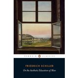 On the Aesthetic Education of Man - Friedrich Schiller