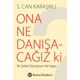 Ona Ne Danışacağız ki ? - S. Can Karaşıklı