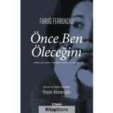 Önce Ben Öleceğim - Furuğ Ferruhzad