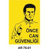 Önce Can Güvenliği Iş Güvenliği Uyarı Levhası - 20x30