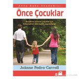 ÖNCE ÇOCUKLAR BOŞANMA SÜRECINI ÇOCUKLAR IÇIN KOLAYLAŞTIRAN EBEVEYNLIK UYGULAMALARI - JOANNE PEDRO CAROL