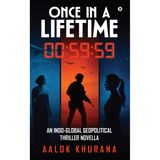 Once in a Lifetime: An Indo-Global Geopolitical Thriller Novella