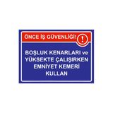 Önce İş Güvenliği Boşluk Ve Yüksekte Çalışırkn Emniyet Kemer İsg Uyarı Levhası Pvc A3 30X42 Cm