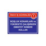 Önce İş Güvenliği Boşluk Ve Yüksekte Çalışırkn Emniyet Kemer İsg Uyarı Levhası Pvc A4 21X30 Cm