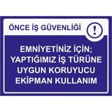 Önce İş Güvenliği Emniyetiniz İçin Uygun Koruyucu Ekipman İsg Uyarı Levhası Pvc A3 30X42 Cm
