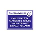 Önce İş Güvenliği Emniyetiniz İçin Uygun Koruyucu Ekipman İsg Uyarı Levhası Pvc A5 15X21 Cm