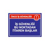 Önce İş Güvenliği! İş Güvenliği Bu Noktadan İtibaren Başlar İsg Uyarı Levhası Pvc A4 21X30 Cm