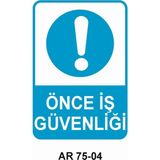 Önce Iş Güvenliği Iş Güvenliği Uyarı Levhası - 20x30