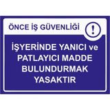 Önce İş Güvenliği İş Yerinde Yanıcı Ve Patlayıcı Madde İsg Uyarı Levhası Laminasyonlu 21x30 Cm