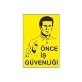 Önce İş Güvenliği, Uyarı Levhası 20x30cm