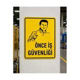 Önce İş Güvenliği Uyarı Levhası 25X35 Cm Pvc Uv Baskı Kolay Montaj İkaz Tabelası Kapı Duvar