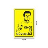 Önce Iş Güvenliği Yapışkanlı Folyo Sticker Etiket 10 x 15 cm Uyarı Levhası