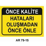 Önce Kalite Hataları Oluşmadan Önce Önle Iş Güvenliği Uyarı Levhası - 20x30