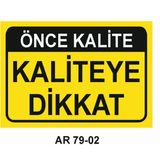 Önce Kalite Kaliteye Dikkat Iş Güvenliği Uyarı Levhası - 25x35