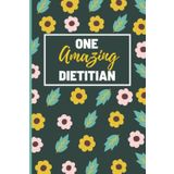 One Amazing Dietitian: A lined Notebook Ideal For Dietitians, Notes, Journaling, Mother’s Day, Christmas and Birthdays Gifts