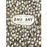 One Day: A True Story of Courage and Survival in the Holocaust: A powerful introduction to a key history topic from an award-winning author and illustrator