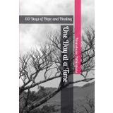 One Day at a Time: 60 Days of Hope and Healing