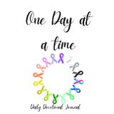 One Day at a Time: Daily Devotional Journal: 365+ days diary that helps you get through anxiousness and stress. Perfect gift for spouse, co-workers, ... battling addiction, coping with loss, cancer