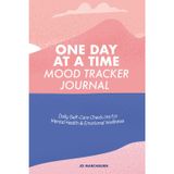 One Day at a Time Mood Tracker Journal: Daily Self-Care Check-Ins for Mental Health & Emotional Wellness