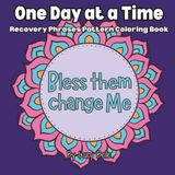 One Day at a Time: Recovery Phrases Pattern Coloring Book