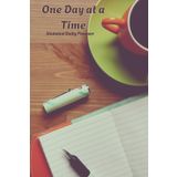 One Day at a Time – Undated Daily Planner Journal: | 130+ Days of Planning + Important Dates, Contacts & Belongs To Page | 6x9 Inches