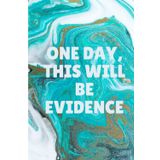 One Day, This Will Be Evidence: A Journal for Secret Thoughts, Wild Stories, and Suspicious Notes