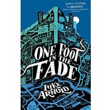 One Foot in the Fade: Fetch Phillips Book 3