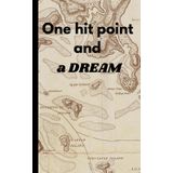 One hit point and a DREAM: Dungeons and Dragons (DND) Journal for the Scrappy, the Spell-Slingers, and the Stubbornly Hopeful
