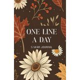 One Line a Day 5 Year Journal: Floral Five Year Memory Keeper Book Create a personal time capsule with daily reflections Simple Daily Journaling