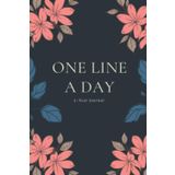One Line A Day: A Floral 5-Year Memory Book - Your Personal Journal for More Gratitude, Success, Mindfulness and Positivity in Your Life