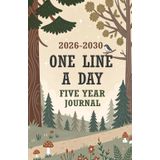 One Line a Day Five Year Journal 2026-2030: A Five Year Memory Book Simple Daily Journaling Vintage Floral Nature Style